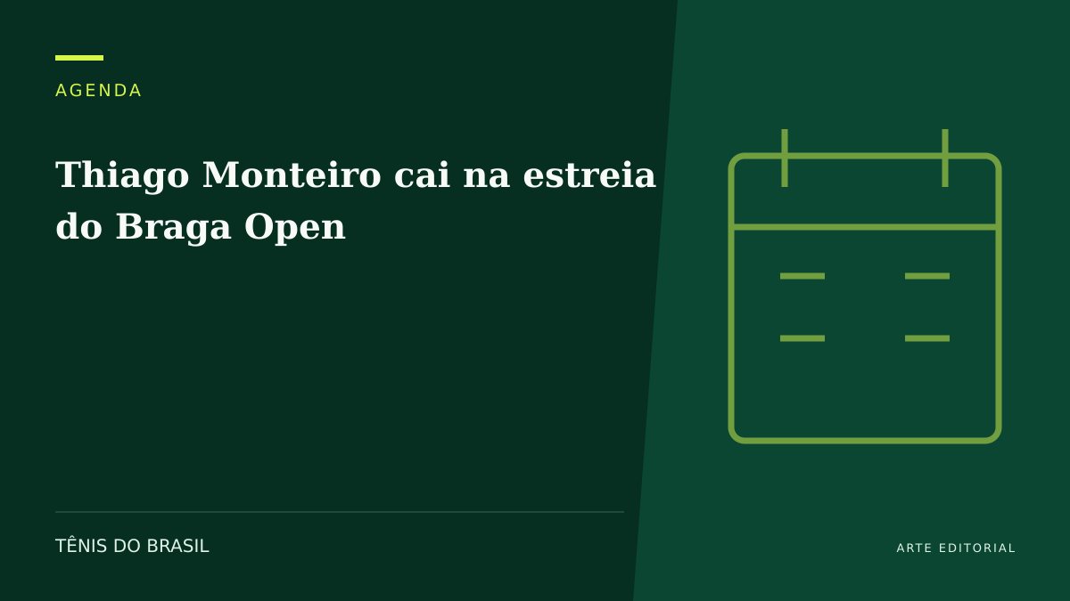 ARTE EDITORIAL — Thiago Monteiro cai na estreia do Braga Open