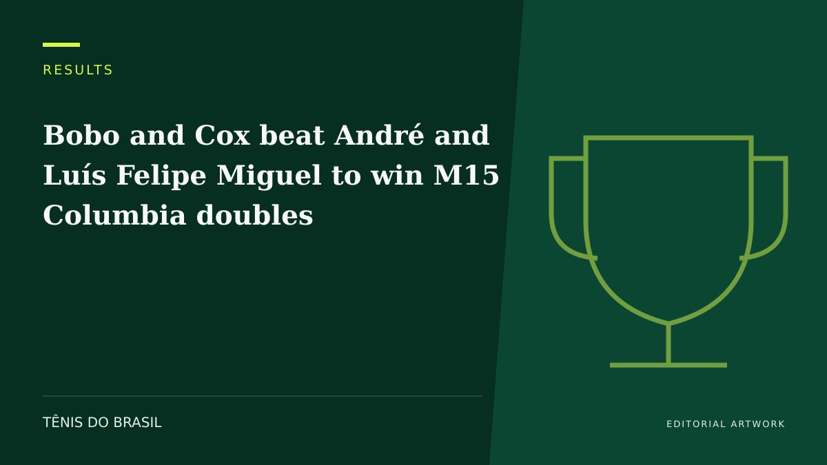 EDITORIAL ARTWORK — Bobo and Cox beat André and Luís Felipe Miguel to win M15 Columbia doubles