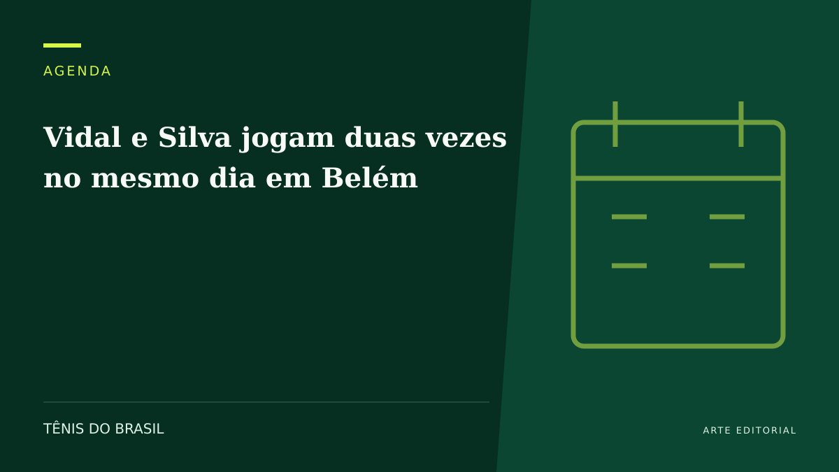 ARTE EDITORIAL — Vidal e Silva jogam duas vezes no mesmo dia em Belém