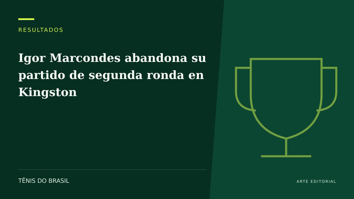 ARTE EDITORIAL — Igor Marcondes abandona su partido de segunda ronda en Kingston