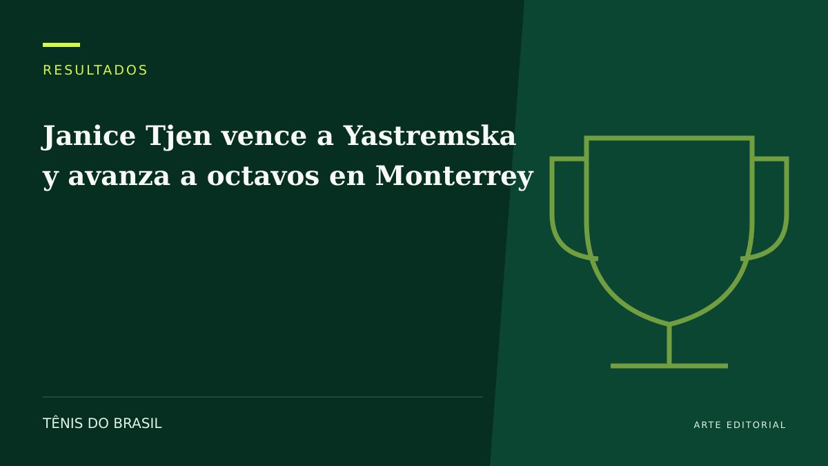 ARTE EDITORIAL — Janice Tjen vence a Yastremska y avanza a octavos en Monterrey