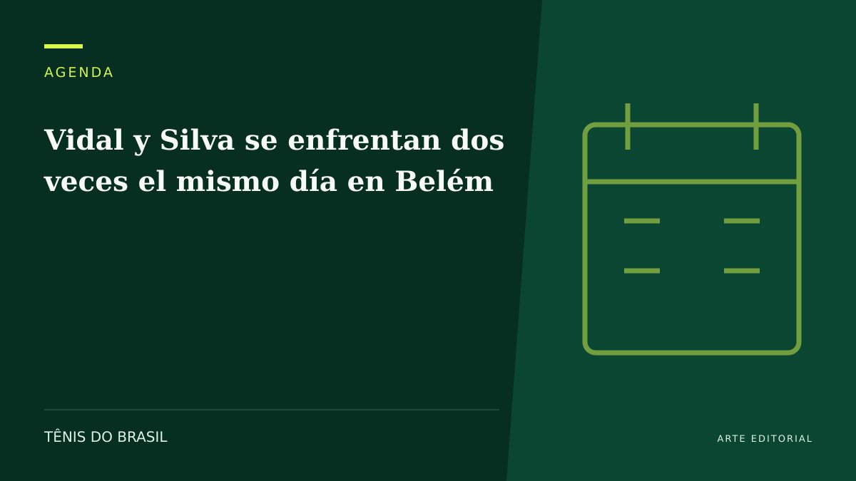 ARTE EDITORIAL — Vidal y Silva se enfrentan dos veces el mismo día en Belém