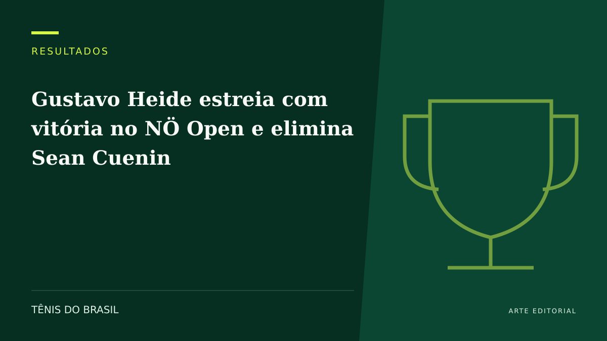 ARTE EDITORIAL — Gustavo Heide estreia com vitória no NÖ Open e elimina Sean Cuenin