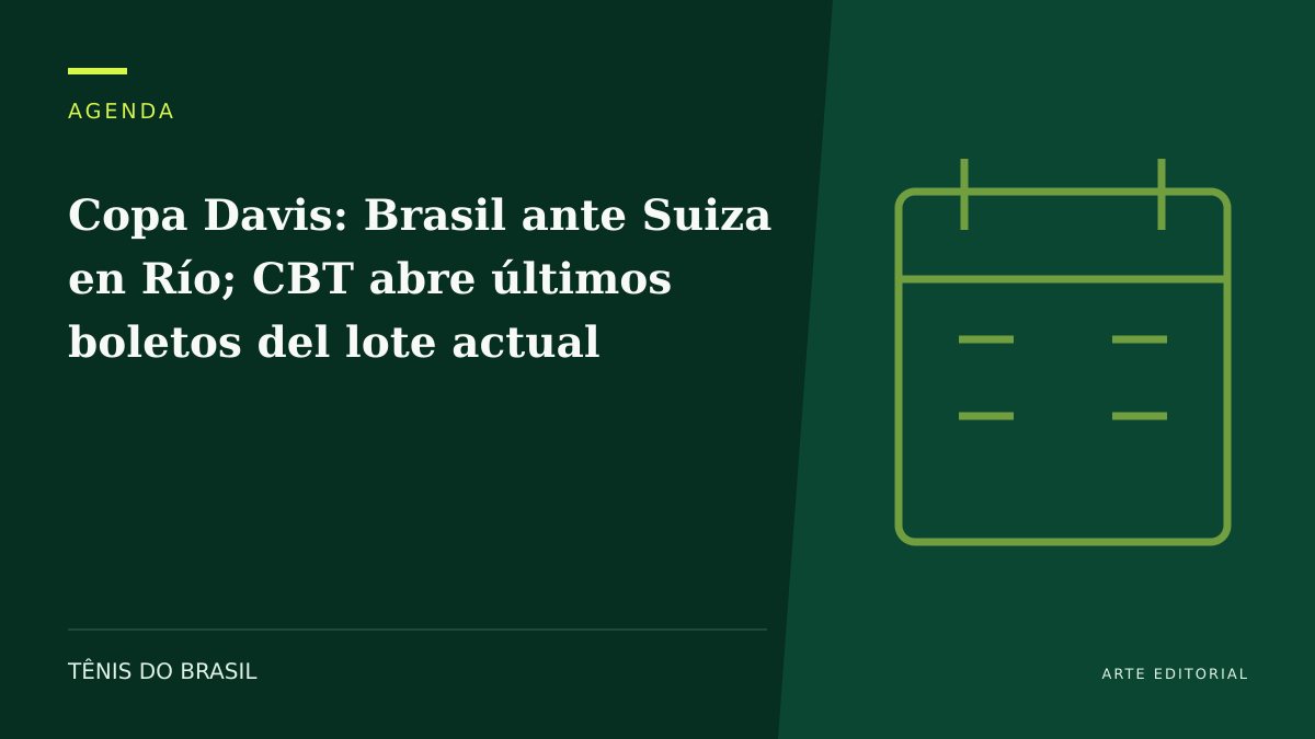 ARTE EDITORIAL — Copa Davis: Brasil ante Suiza en Río; CBT abre últimos boletos del lote actual