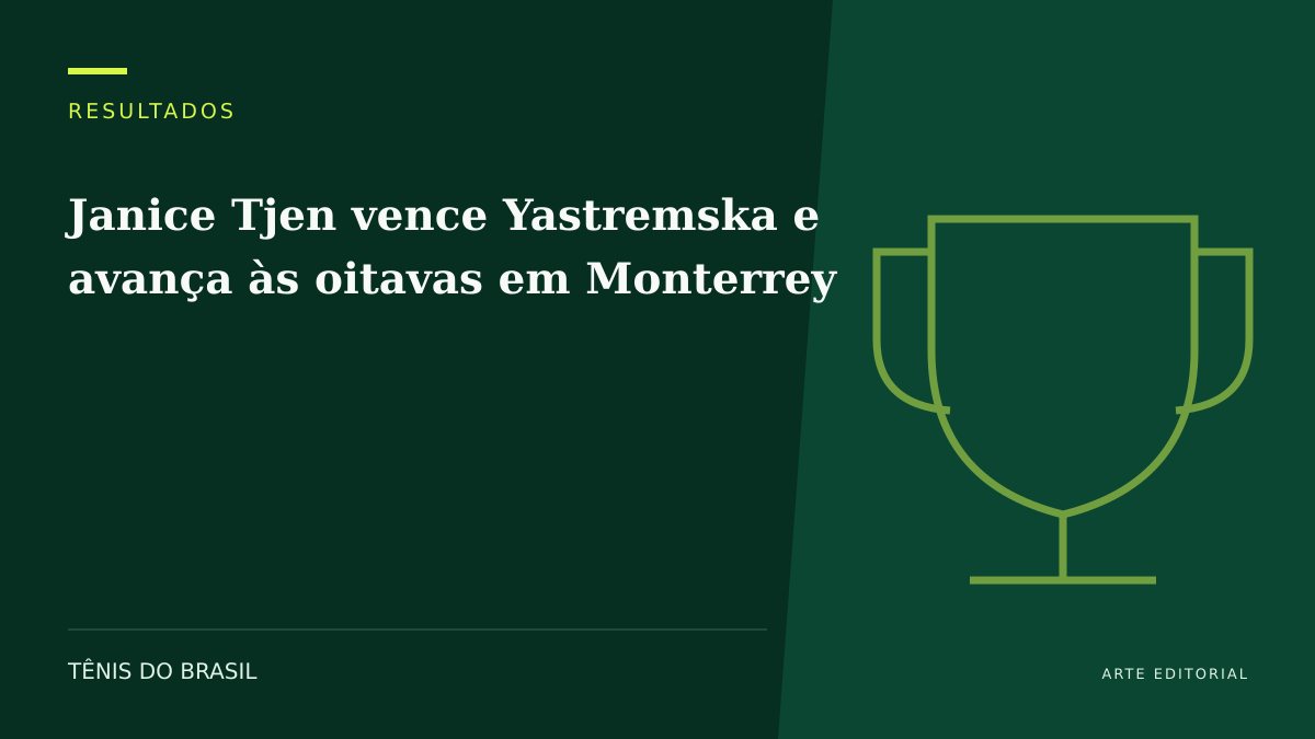 ARTE EDITORIAL — Janice Tjen vence Yastremska e avança às oitavas em Monterrey
