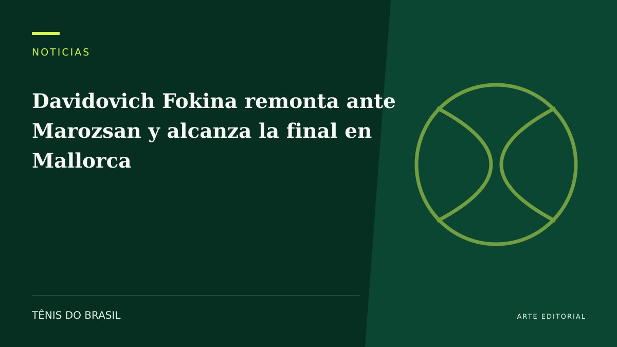 ARTE EDITORIAL — Davidovich Fokina remonta ante Marozsan y alcanza la final en Mallorca
